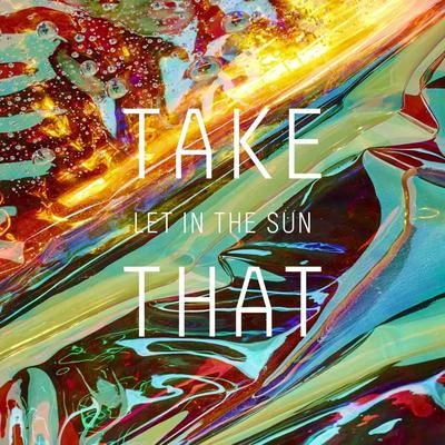 Let in the Sun 专辑 Take That