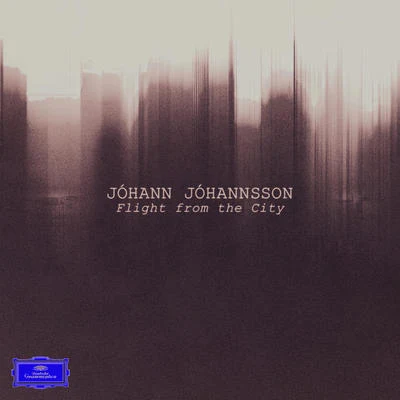 Flight From The City (Edit) 專輯 Michael Forster/Jóhann Jóhannsson