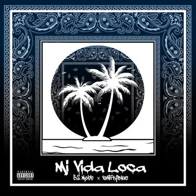 Mi Vida Loca 專輯 Swifty Blue/SaySoTheMac/DOEBOI909