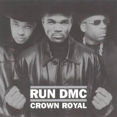 Run-D.M.C. Crown Royal