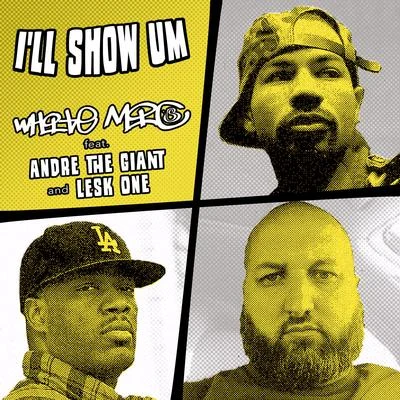 Ill Show Um (feat. Andre The Giant & Lesk One) 專輯 White Mic/Deuce Eclipse