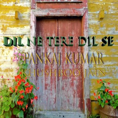 Dil Ne Tere Dil Se 專輯 Pankaj Kumar