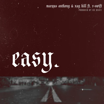 Easy (feat. R-Swift) 专辑 Rapzilla/Xay Hill/Derek Minor