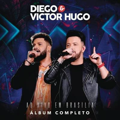 Diego & Victor Hugo Ao Vivo em Brasília 專輯 Diego & Victor Hugo