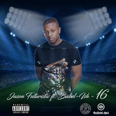 16 (feat. Babel-Ish) 專輯 Bko/Jason Futuristic/Menga