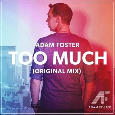 Too Much 專輯 Adam Foster