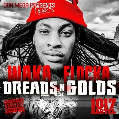 Dreads n Golds 專輯 Bo Deal/Waka Flocka/I.L. Will/Showtime/Killa Kellz