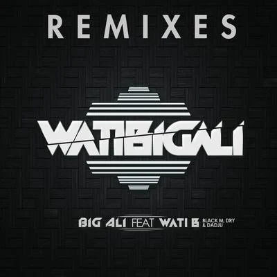 WatiBigali Remixes 专辑 Big Ali/Cutee B/DollarMan/Makedah/Bob Sinclar