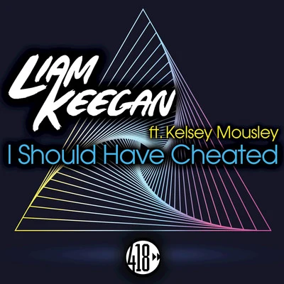 I Should Have Cheated 專輯 Kelsey Mousley/Liam Keegan