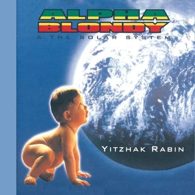 Alpha Blondy Yitzhak Rabin - Remastered Edition