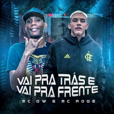 Vai Pra Trás e Vai Pra Frente 專輯 Mc Andrewzinho/Mc Rogê/Dj Teta