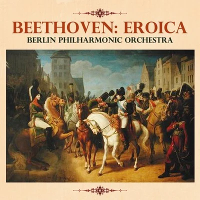 Beethoven: Eroica 專輯 Berlin Philharmonic Orchestra