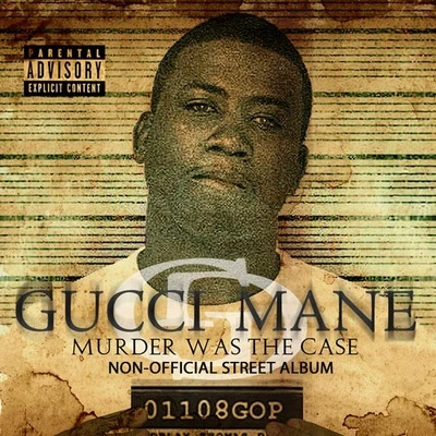 Murder Was The Case 專輯 Gucci Mane/1017 Bricksquad