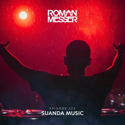 Roman Messer Suanda Music Episode 223