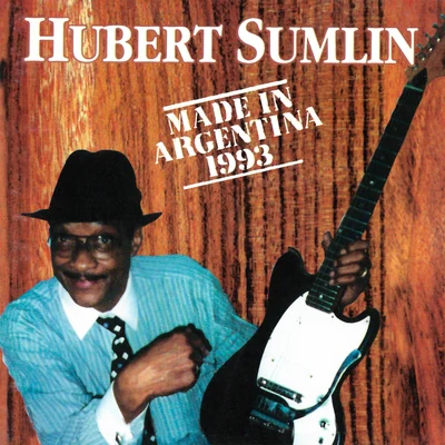 Hubert Sumlin Made in Argentina 1993 (Live)