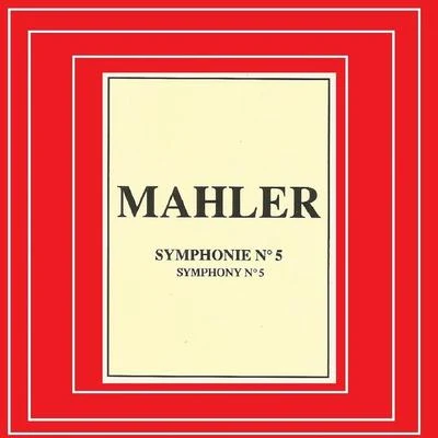 Mahler - Symphonie Nº 5 专辑 Gustav Mahler