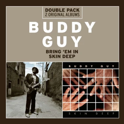 Buddy Guy Bring Em InSkin Deep