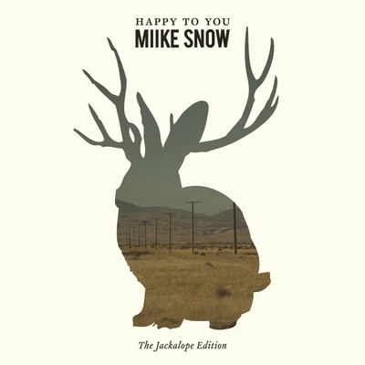 Happy to You (The Jackalope Edition) 專輯 Miike Snow/Hugg & Pepp