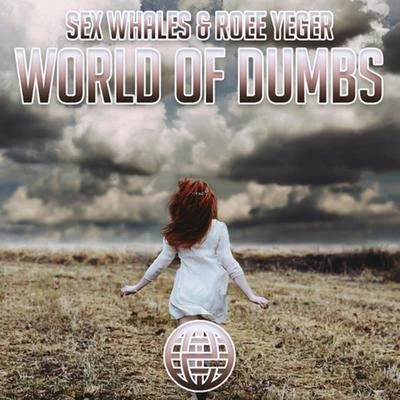 World Of Dumbs 专辑 Roee Yeger/Whales/Drama B/Sex Whales