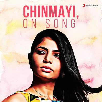 Chinmayi Chinmayi, on Song