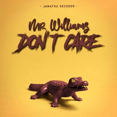 Don&#x27;t Care 专辑 Mr. Williamz