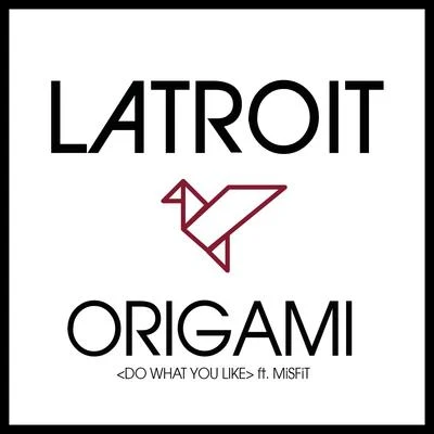 Origami (Do What You Like) 专辑 Lliam Taylor/Latroit/BREA