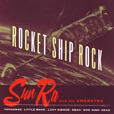 Sun RaHis Arkestra Rocket Ship Rock