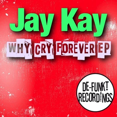 Why Cry Forever EP 专辑 Errijorge/Feek/ICEBOYNOMA/Jay Kay