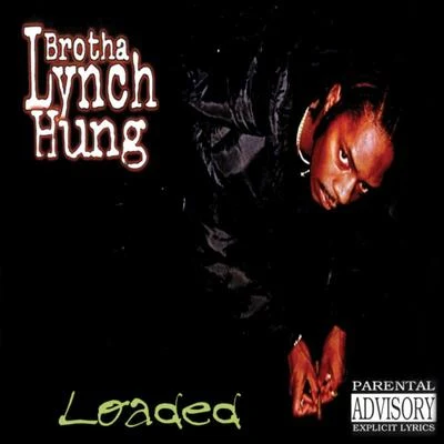 Loaded 專輯 Brotha Lynch Hung/MC Eiht