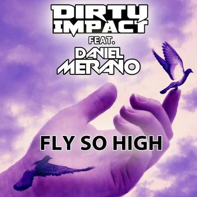 Dirty Impact Fly So High