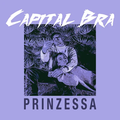 Prinzessa 专辑 Capital Bra