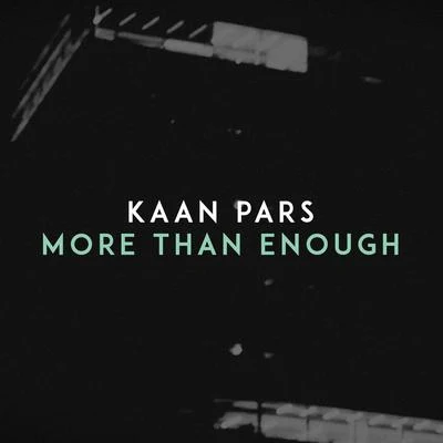 More Than Enough 專輯 Kaan Pars/Eedion/Ilmouro