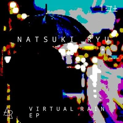 Virtual Rain 專輯 Natsuki Ryu/Sergi Yaro/Zyntt