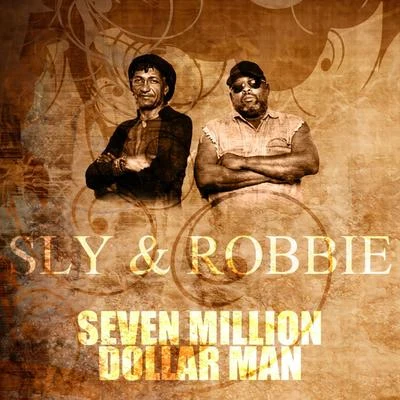 Sly & Robbie Seven Million Dollar Man