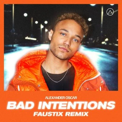 Alexander Oscar Bad Intentions (Faustix Remix)