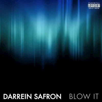 Blow It 專輯 Niiq/Darrein Safron