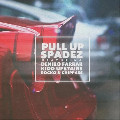 Pull Up (feat. Deniro Farrar, Rocko, Kidd Upstairs & Chippass) 專輯 Kidd Upstairs