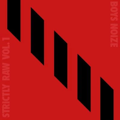 Boys Noize Presents Strictly Raw, Vol.1 專輯 Willaris. K/Boys Noize