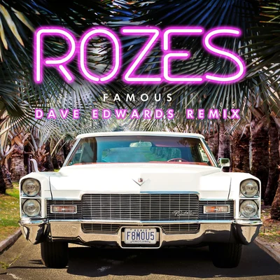 Famous (Dave Edwards Remix) 專輯 ROZES