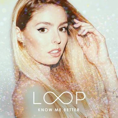 Know Me Better 專輯 Call Me Loop