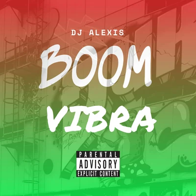 Boom Vibra 專輯 Dj Alexis/Lirico En La Casa/Nfasis/Atomic Otro Way