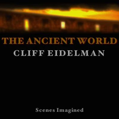 The Ancient World 专辑 Michael McHale/Members of the London Symphony Orchestra/Cliff Eidelman