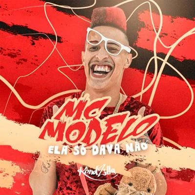 Ela Só Dava Não 专辑 Mc PLK/MC Modelo