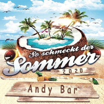 So schmeckt der Sommer 专辑 Andy Bar/DJ Ostkurve