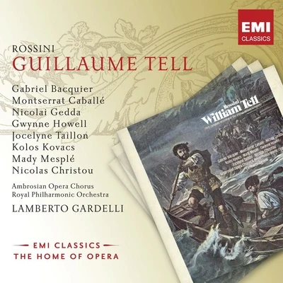 Rossini: Guillaume Tell. 專輯 Lamberto Gardelli/Philip Ledger/Montserrat Caballé/Rolando Villazon/Margaret Marshall