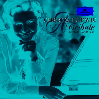 Christa Ludwig - A Tribute 70 Years 专辑 Christa Ludwig