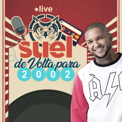 SuelGuga Nandes Live Suel - De volta para 2002 (Ao Vivo)