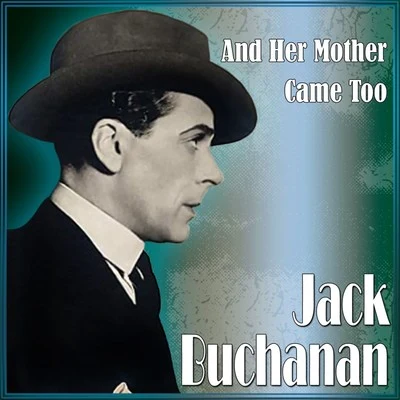 And Her Mother Came Too 專輯 Jack Buchanan