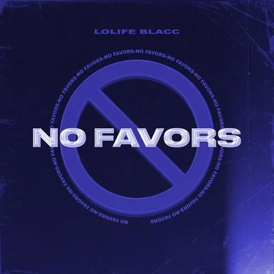 No Favors 專輯 LoLife Blacc/DJ Fly Guy/PeeWee Longway