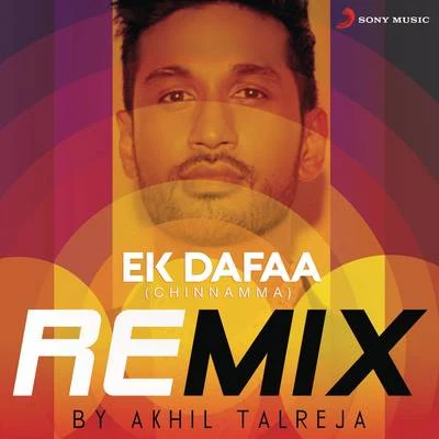 Ek Dafaa (Chinnamma) [Remix By Akhil Talreja] 專輯 Arjun Kanungo